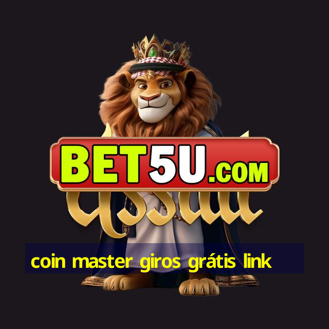 coin master giros grátis link